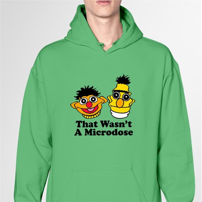 That Wasn't A Microdose Tee Shirt