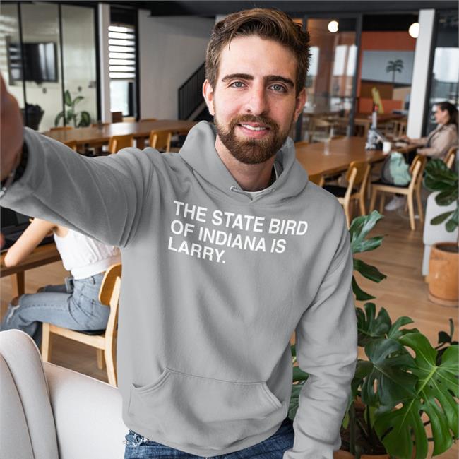 The State Bird Of Indiana Is Larry Funny T Shirt Obvious Shirts Store