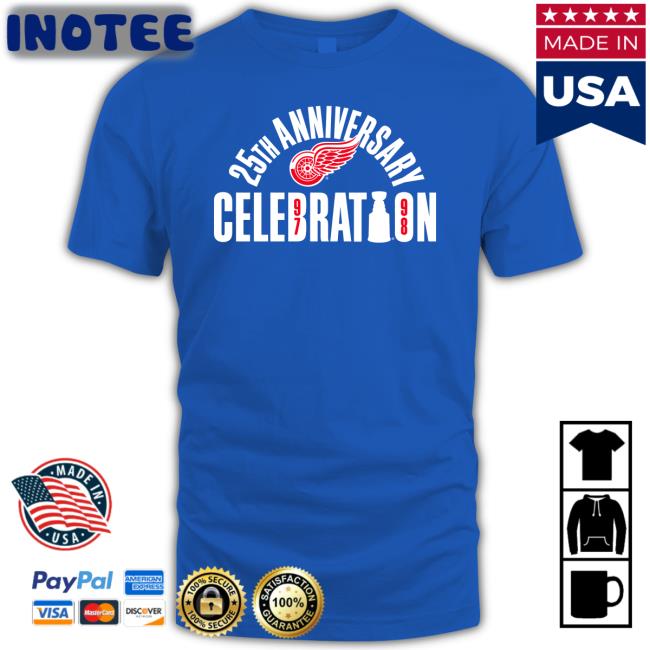 Detroitredwings Hockeytown 25Th Anniversary Celebration T Shirt 25Th Anniversary Celebration T Shirt