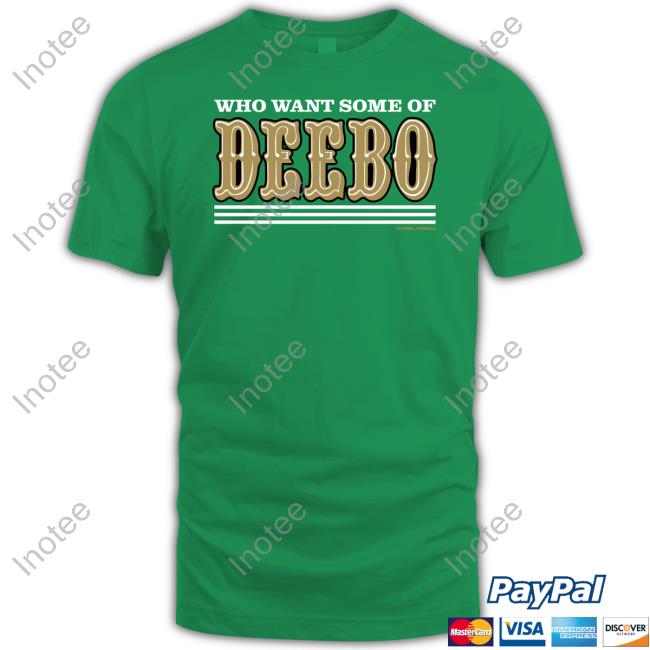 Who Want Some Of Deebo T Shirts