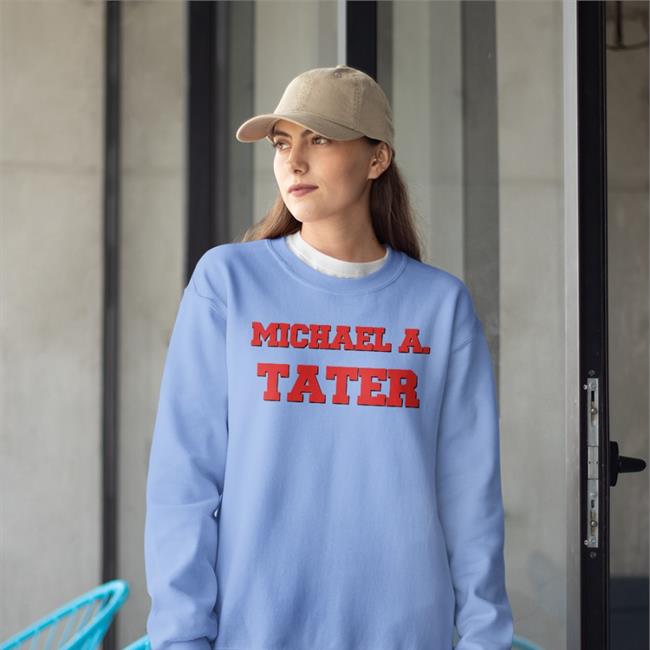 Michael A Tater T Shirt