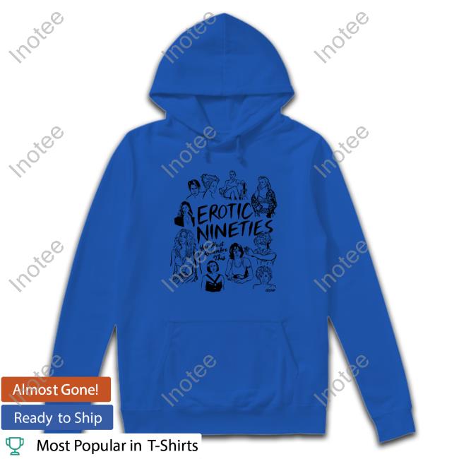 Erotic Nineties You Must Remember This Tee