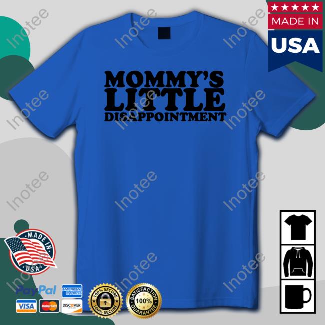 Moxi Mimi Mommy's Little Disappointment New Shirt