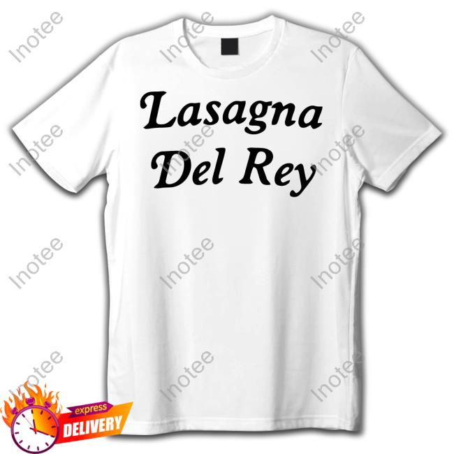 Lasagna Del Rey Tee