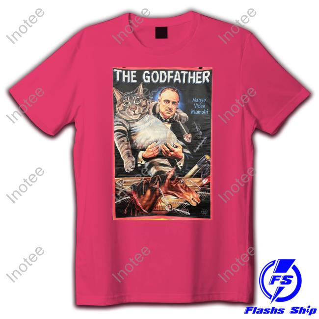 The Godfather Manso Video Mamobi Official Shirt