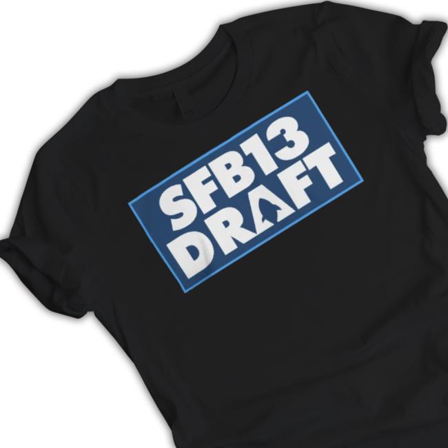 Sfb13 Draft Shirt