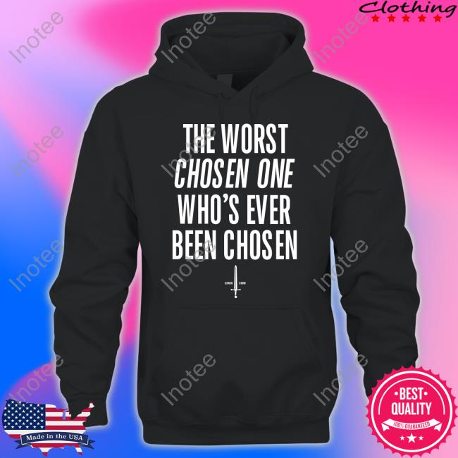 Dftba Store The Worst Chosen One Who's Ever Been Chosen T-Shirt