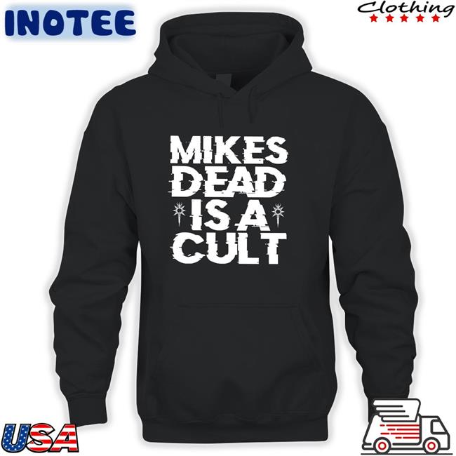 Mikesdead Merch Mike’S Dead Is A Cult Shirt