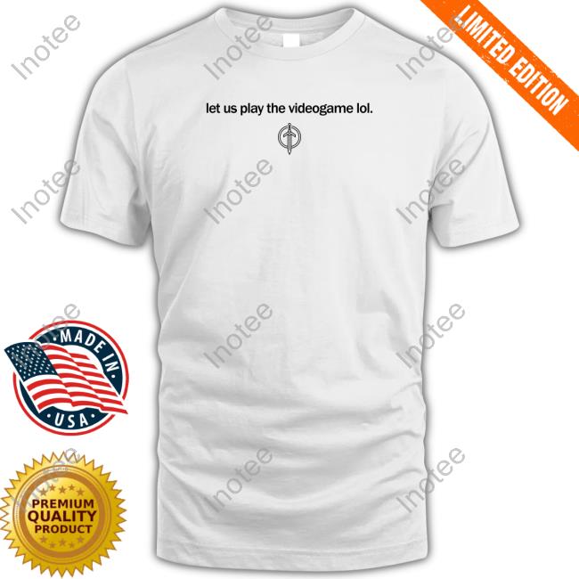 Golden Guardians Merch Let Us Play The Videogame Lol Funny T Shirt