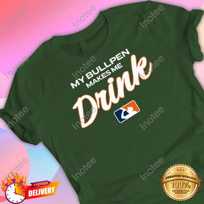 My Bullpen Makes Me Drink Long Sleeve Tee Shirt