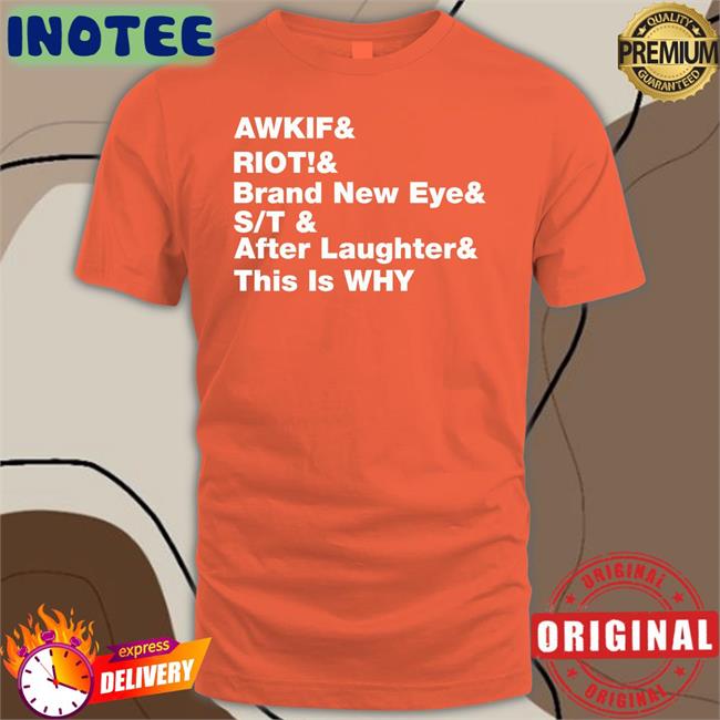 Paramore Merch Awkif Riot Brand New Eye St Laughter This Is Why Funny T Shirt Paramore Merch Awkif Riot Brand New Eye St Laughter This Is Why Shirts