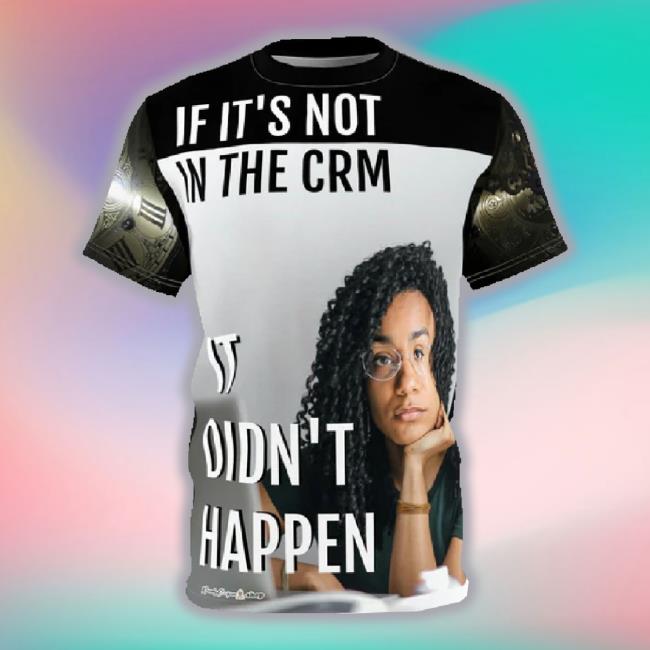 Not In Crm It Didn’T Happen T-Shirt, Unisex Aop Polyester 3D Hoodie Sweatshirt