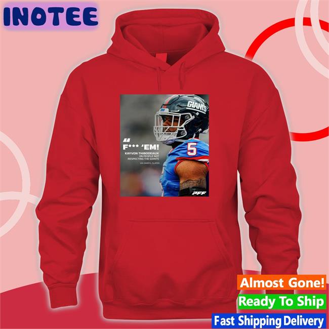 Pff Fuck Em Kayvon Thibodeaux One People Not Respecting The Giants Via Darryl Slater Tees