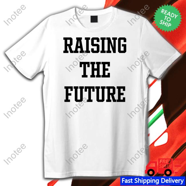 Raising The Future Sweatshirt