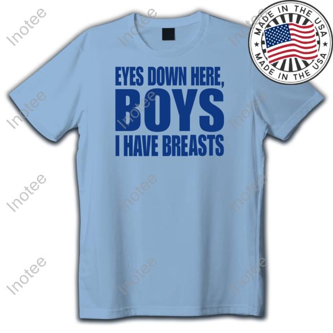 Banter Baby Eyes Down Here Boys I Have Breasts Long Sleeve T Shirt
