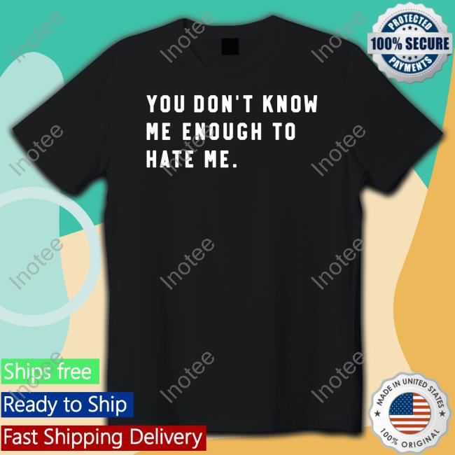 Caleb Plant Wearing You Don’T Know Me Enough To Hate Me Shirt Super Fan