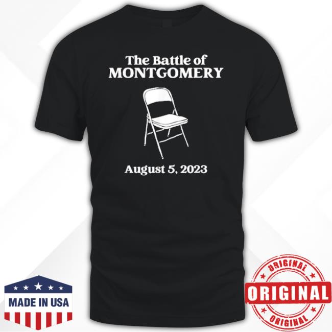 Official The Great Battle Of Montgomery Folding Chair August 5 2023 Tee Shirt