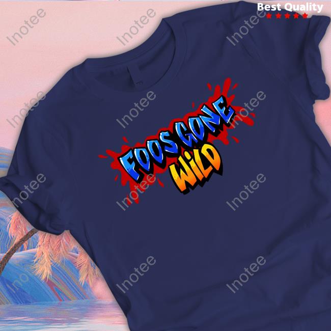 Foosgonewild Merch Foos Gone Wild Shirts