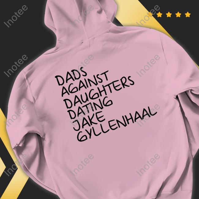 Feitelberg Dads Against Daughters Dating Jake Gyllenhaal Long Sleeve
