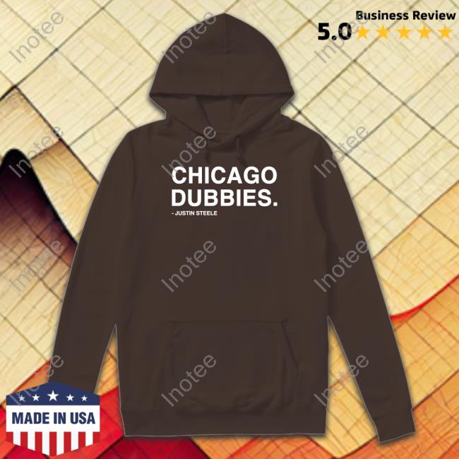 obvious shirts chicago dubbies justin steele hoodie obvious shirts chicago dubbies justin steele long sleeve t shirt