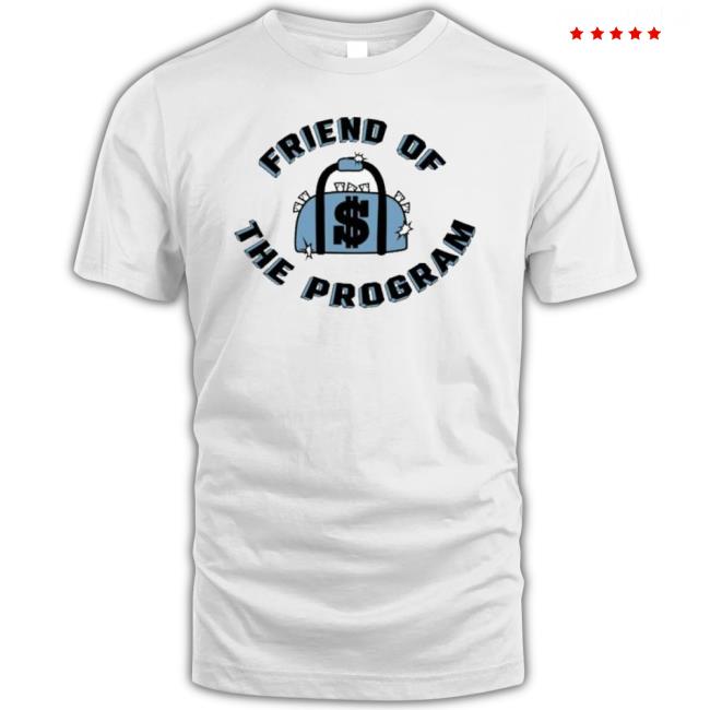 Friend Of The Program Shirt