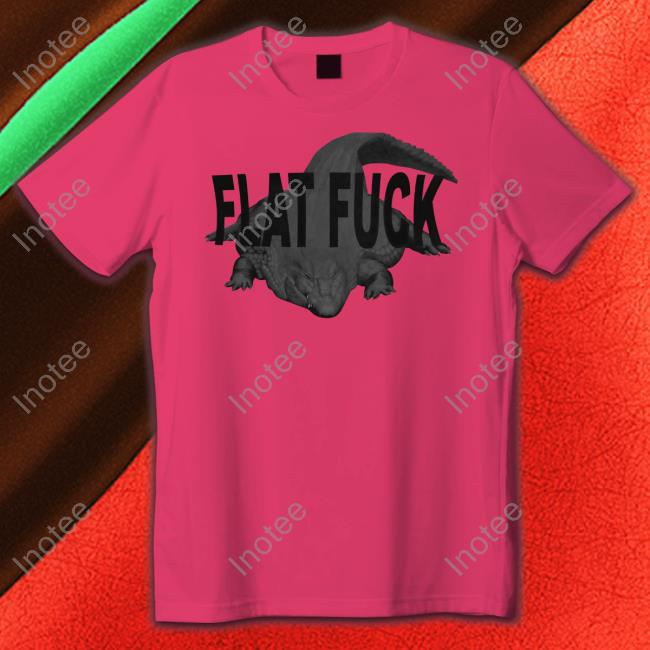 Flat Fuck Long Sleeve Tee Shirt Gators Daily Merch