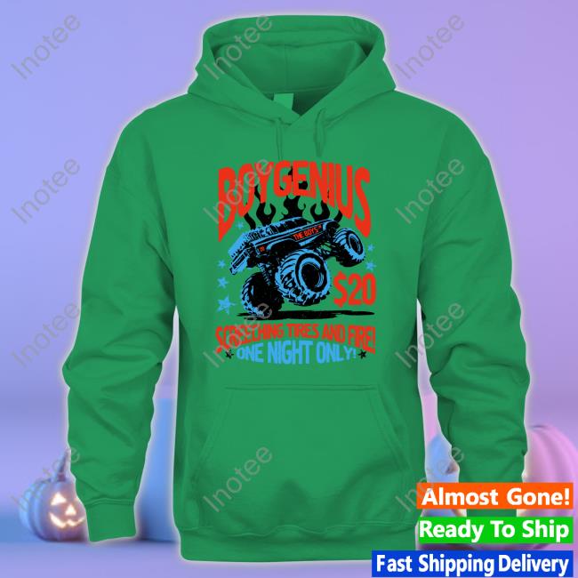 Monster Truck Sweatshirt Boygenius Screeching Tires And Fire One Night Only Sweatshirt