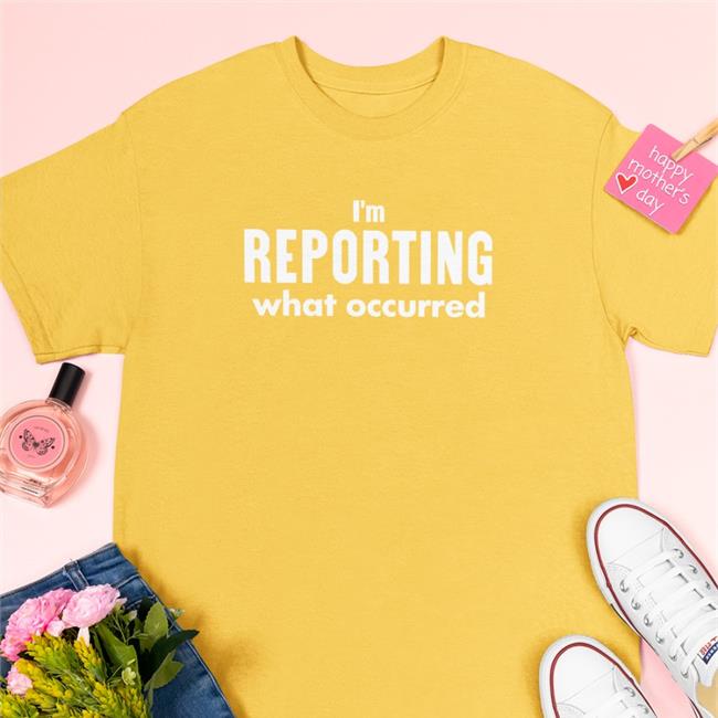 I'm Reporting What Occurred Hoodie