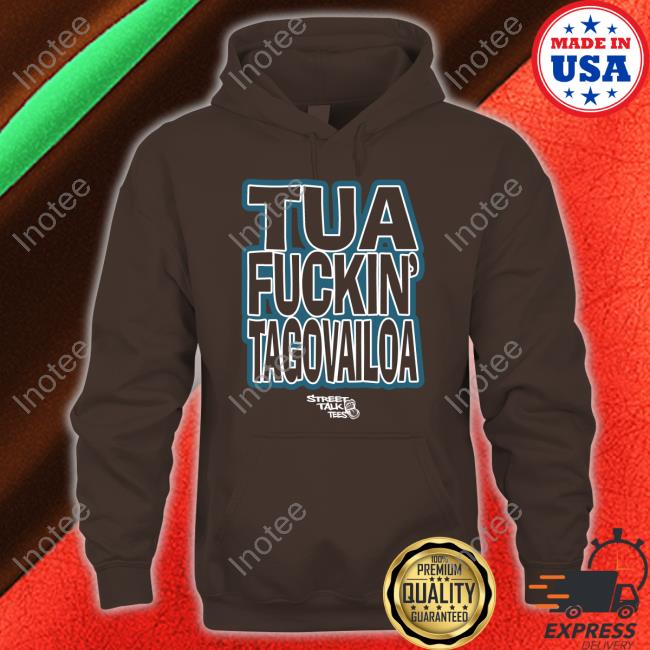 Tua Fuckin' Tagovailoa New Shirt Maria Yacullo