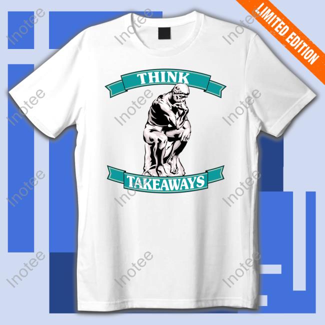 Think Takeaways T-Shirt