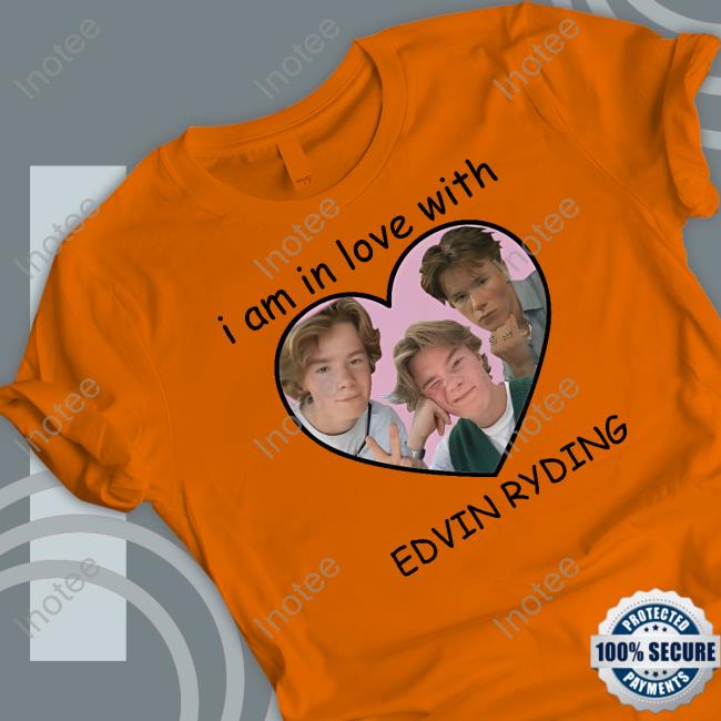 Notreallyedvin I Am In Love With Edvin Ryding T Shirt