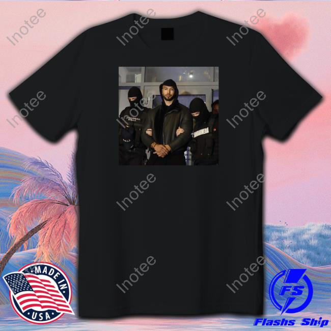 Andrew Tate Arrest Shirt Wearableclothing Store