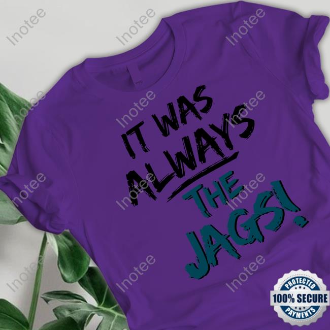 Mia O'brien It Was Always The Jags T Shirt