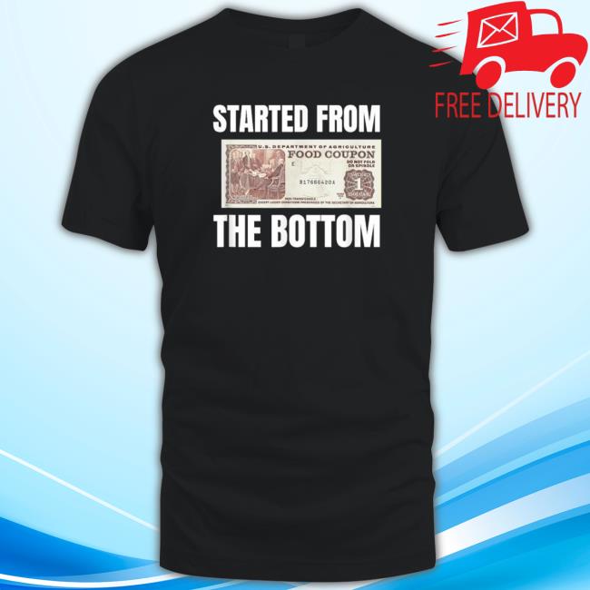 Official Started At The Bottom Food Stamp 80’S 90’S Shirt