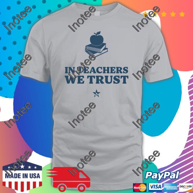 In Teachers We Trust Hoodie Mothersagainstgregabbott Merch