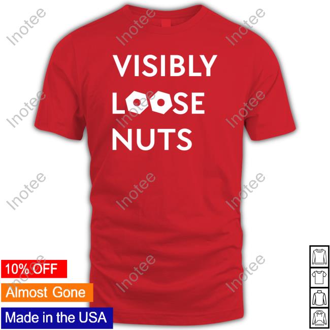 Visibly Loose Nuts Tee Shirt