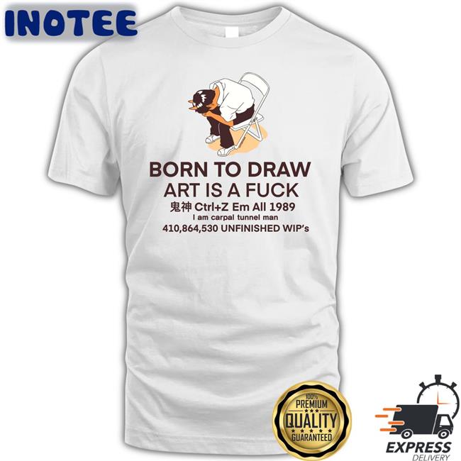 Jess Born To Draw Art Is A Fuck Tee Shirt