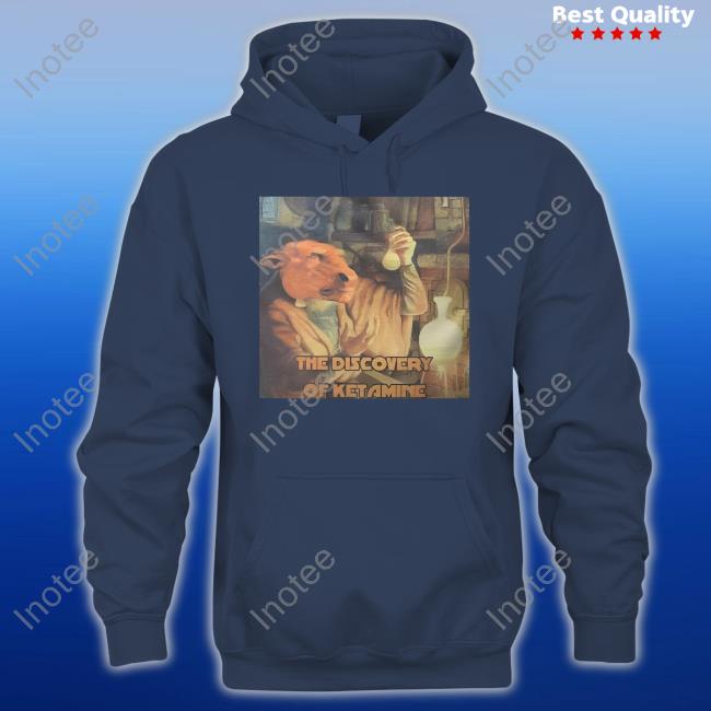 Shrtsthatgohard The Discovery Of Ketamine Tee Shirt