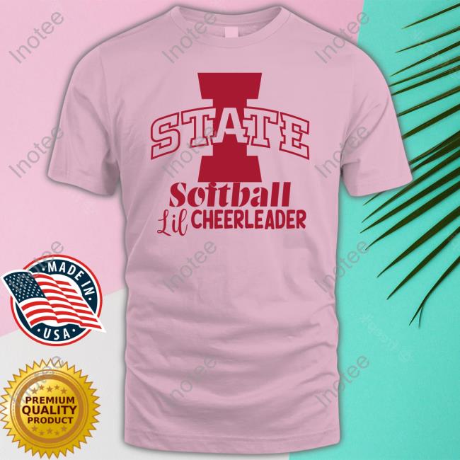 I State So It Ball Lil Cheerleader Tee Shirt Iowa State So It Ball Lil Cheerleader Hoodie