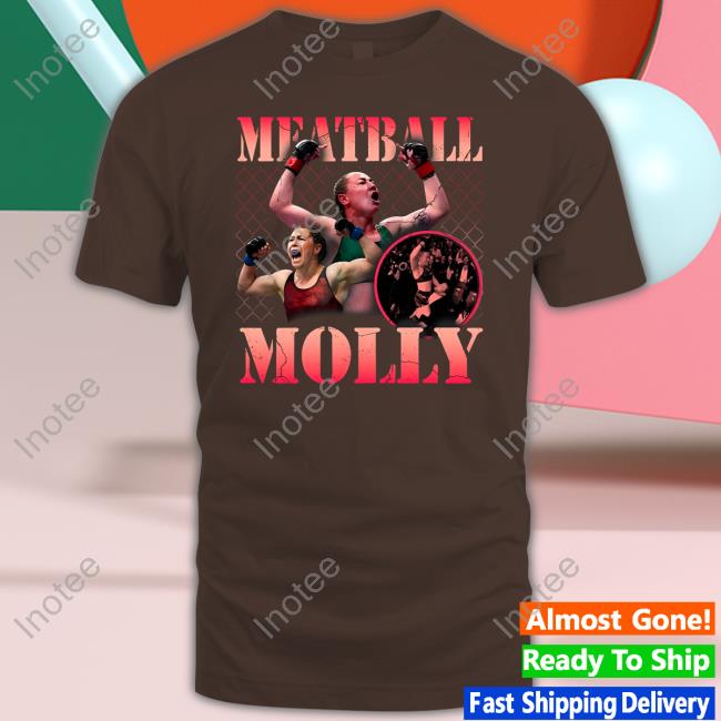 Ufc Meatball Molly Shirt Barstoolsports Merch