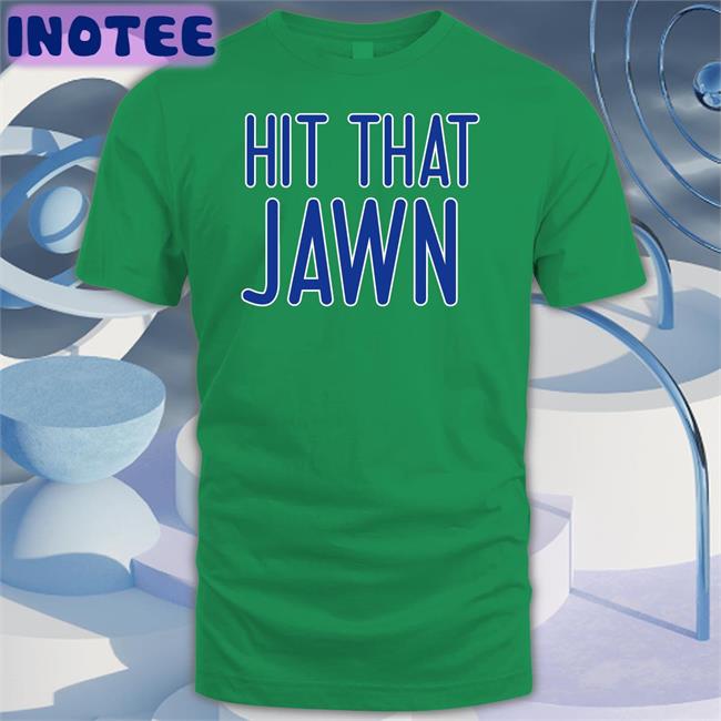 Barstoolsports Hit Store That Jawn T-Shirt