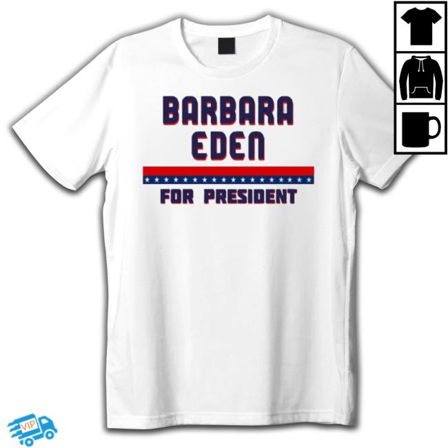 Barbara Eden For President Graphic shirt