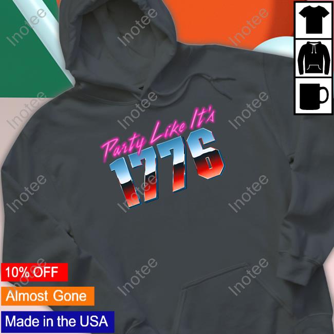 Party Like It's 1776 Hooded Sweatshirt Shitheadsteve Store Party Like It's 1776 Hoodie