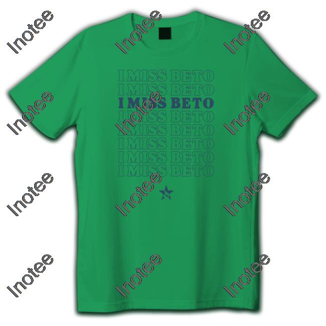 Mothersagainstgregabbott Merch I Miss Beto T Shirt
