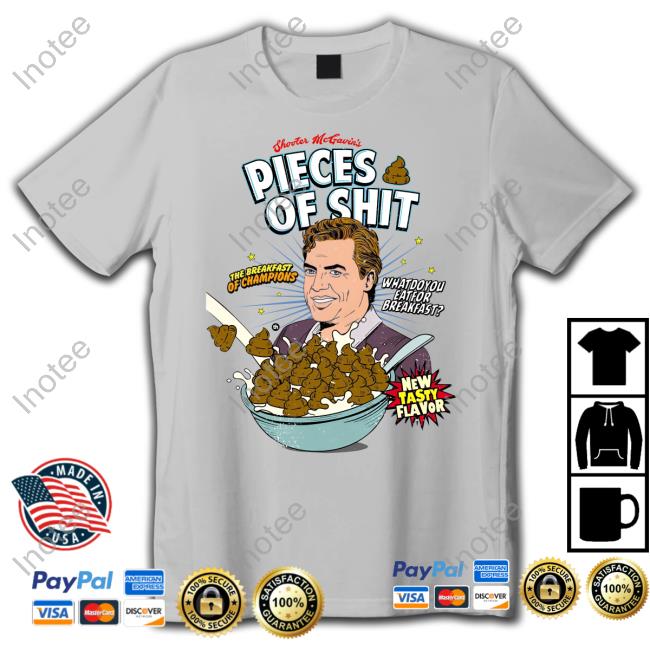 Shooter Mc Gavins Pieces Of Shit T Shirt