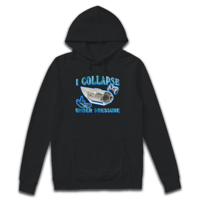 That Go Hard I Collapse Under Pressure Hoodie