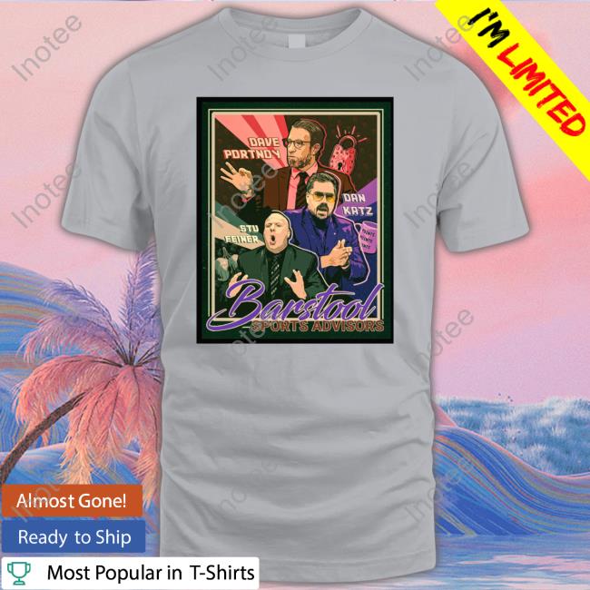 Barstool Sports Advisors Poster Shirt Barstool Sports Advisors Poster Shirt