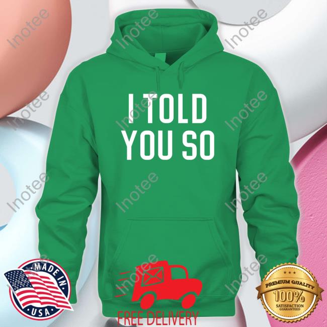 Sbf I Told You So Shirt