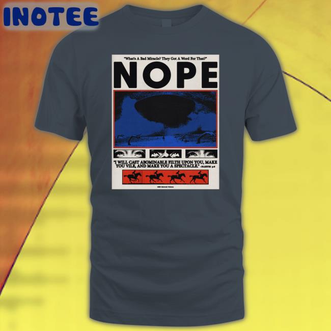 What's A Bad Miracle They Got A Word For That Nope Shirt