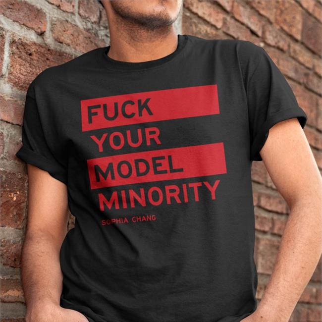 Sophia Chang Fuck Your Model Minority Shirt W. Kamau Bell